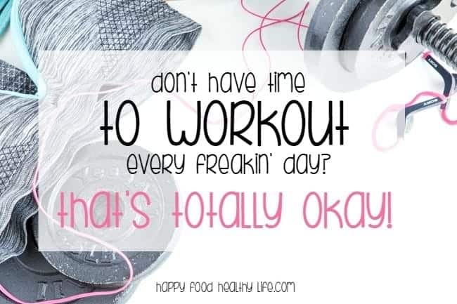 Don't Have Time For a Daily Workout Every Freakin' Day? That's OK ...