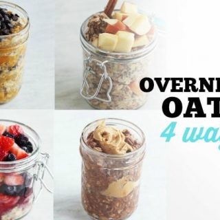 Overnight Oats 4 Ways - Happy Food, Healthy Life