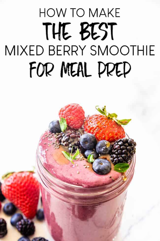 THE BEST MIXED BERRY SMOOTHIE FOR MEAL PREP - Happy Food, Healthy Life